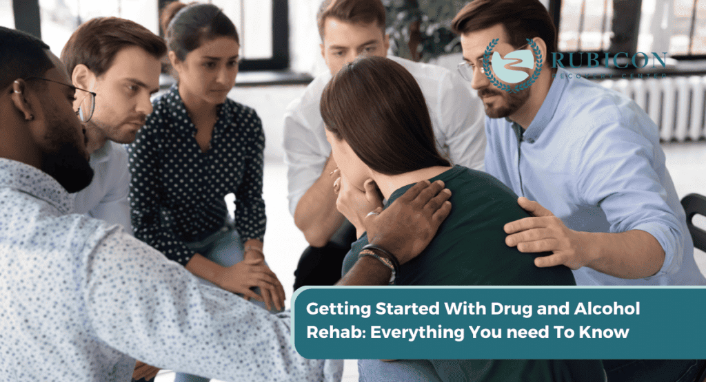 Getting Started With Drug and Alcohol Rehab