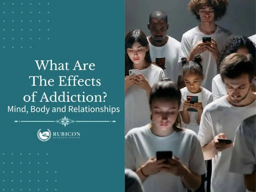 What Are The Effects Of Addiction? Mind, Body, And Relationships ...