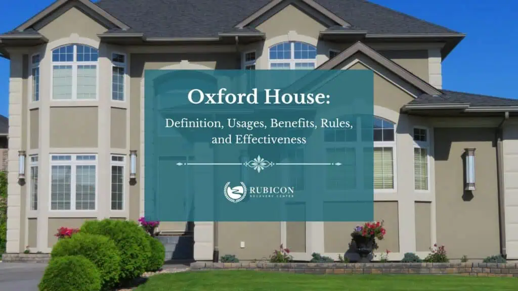 Oxford House: Definition, Usages, Benefits, Rules, And Effectiveness ...